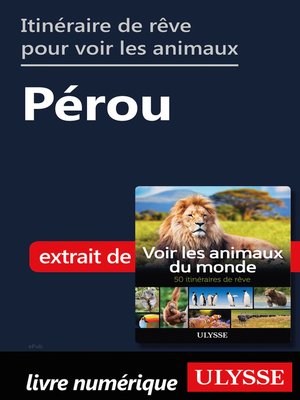 cover image of Itinéraire de rêve pour voir les animaux-- Pérou